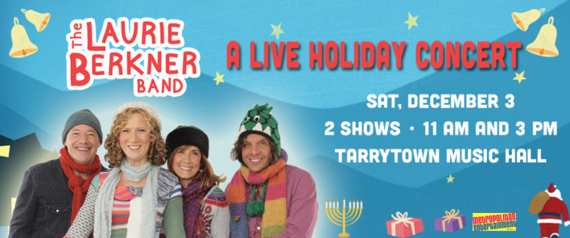 Enjoy live music with your kids this weekend featuring The Laurie Berkner Band: A Live Holiday Concert 